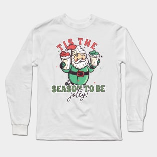 Tis The Season To Be Jolly Long Sleeve T-Shirt